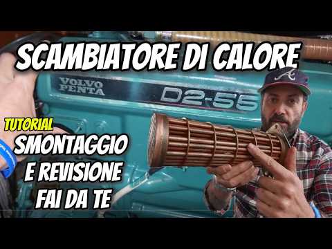 VOLVO PENTA D2-55 SCAMBIATORE DI CALORE - tutorial smontaggio e revisione fai da te